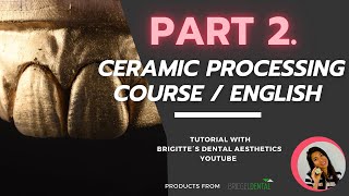 Dental Ceramic Veneer  Part 2 Processing Tutorial  English [upl. by Henig]