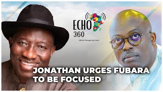 JONATHAN URGES FUBARA TO BE FOCUSED [upl. by Uot823]