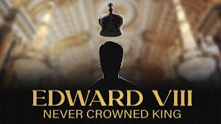 HE WALKED AWAY Edward VIII Never Crowned King FULL DOCUMENTARY Elizabeth II Abdication Royal [upl. by Minni]