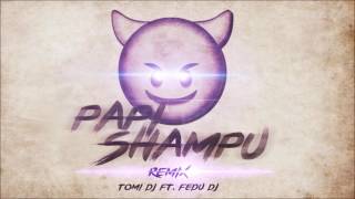 Papi Shampu  Tomi Dj Ft Fedu Dj [upl. by Yauq]