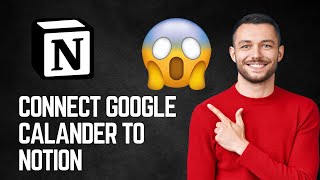 How To Connect Google Calendar To Notion  NEW UPDATE [upl. by Addam]