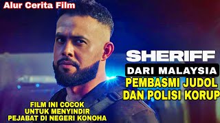 Sheriff Film Malaysia Terbaik  Alur Cerita Film SHERIFF MALAYSIA [upl. by Migeon372]