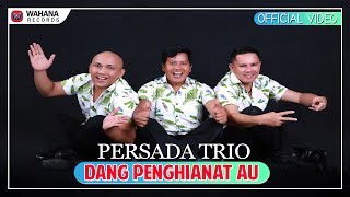 Persada Trio  Dang Penghianat Au Official Video  Lagu Batak Terpopuler [upl. by Adnuhsal]