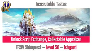 FFXIV Unlock Scrip Exchange Collectable Appraiser Level 50  Inscrutable Tastes  Heavensward [upl. by Richlad]