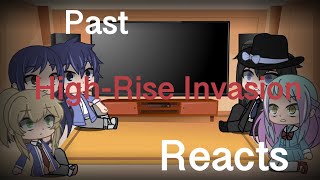 Past HighRise Invasion reacts 1 [upl. by Nager]