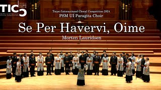 Se Per Havervi Oime Morten Lauridsen  Grand Prix Round TICC 2024  PSM UI Paragita Choir [upl. by Euphemie]