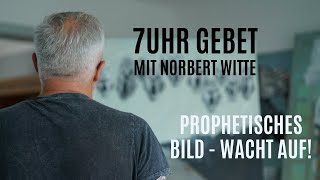 121124 Prophetisches Bild  wacht auf  7Uhr Gebet mit Norbert Witte [upl. by Christyna]