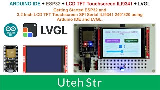 ARDUINO IDE  ESP32  TFT LCD Touchscreen ILI9341  LVGL  Getting Started ESP32 with TFT LCD amp LVGL [upl. by Yenahc]