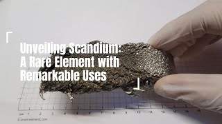 Unveiling Scandium A Rare Element with Remarkable Uses [upl. by Eseenaj]