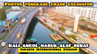 ponton tongkang crane sudah masuk kali ancol progress jpo jis  ancol jakarta international stadium [upl. by Selimah]