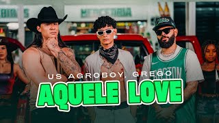 Aquele Love  Us Agroboy Grego Clipe Oficial [upl. by Huxley]