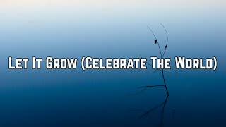 Ester Dean  Let It Grow Celebrate The World Lyric Video [upl. by Isidora86]