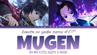 Demon Slayer Season 4 Opening Full  quotMUGENquot  By MY FIRST STORY x HYDE  lyrics [upl. by Eneli]