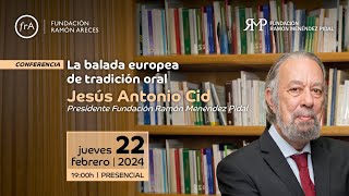 Jesús Antonio Cid La balada europea de tradición oral [upl. by Deys]