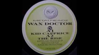 WAX DOCTOR quotKIDD CAPPRICEquot METALHEADZ 005 1994 [upl. by Steel332]