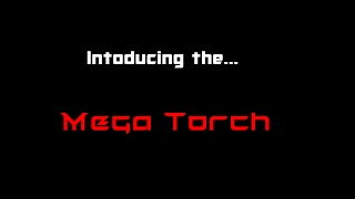 Ep16 Mega Torch PT10 The Advert [upl. by Kimberly142]