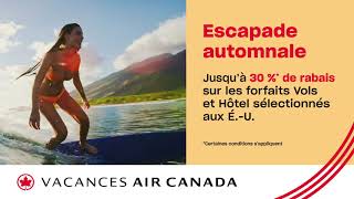 Vacances Air Canada  Jusqu’à 30  sur les forfaits [upl. by Abagail]