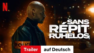 Sans répit – Ruhelos  Trailer auf Deutsch  Netflix [upl. by Englebert534]