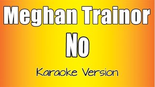 Meghan Trainor  No Karaoke Version [upl. by Nolitta]