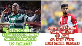 Celtic v Hibs Preview Celtic Targeting Wijndal Of Ajax as New LB And Other Updates [upl. by Lanevuj]