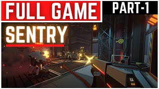 Sentry Full Gameplay Walkthrough Part  1 [upl. by Ocirred]