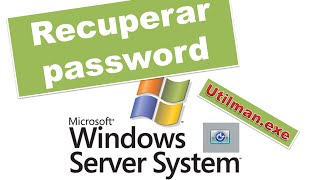 Recuperar password de acceso a Windows Server 2008 R2 con Utilmanexe [upl. by Della]