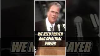 WE NEED PRAYER AND SPIRITUAL POWER  Billy Graham billygraham jesuschrist bible prayer faith [upl. by Delle144]