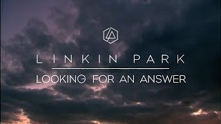 Looking For An Answer Music Video  Linkin Park [upl. by Ima]