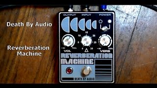 Death by Audio Reverberation Machine Demo and Guts [upl. by Sella458]