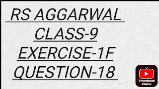 RS AGGARWAL CLASS9 EXERCISE1F QUESTION18 TeachingbyHussain [upl. by Namwob]