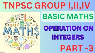 BASIC MATHS  INTEGERSADDSUBTRACTMULTIPLYDIVISION  TNPSC GROUP IIIIV [upl. by Ttenaej]