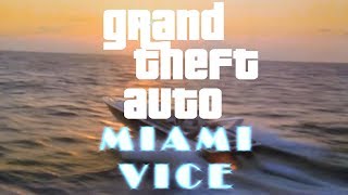 Grand Theft Auto MIAMI VICE  GTA Vice City intro Parody with MIAMI VICE series [upl. by Rather]