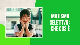 MUTISMO SELETTIVO che cosè [upl. by Joice]