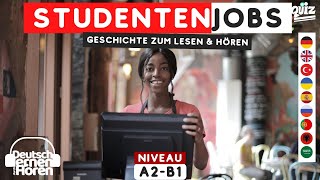 807 Geschichte zum Lesen amp Hören  Thema Studentenjobs Deutsch lernen durch Hören A2B1 [upl. by Yentyrb413]