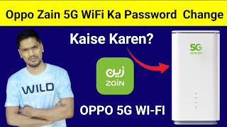 How To Change Password Zain Oppo 5g Wifi  Oppo Zain 5G Wifi Password Reset Settings [upl. by Enyrehtak]