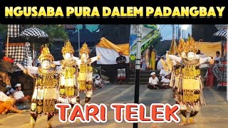 TARI TELEK  Ngusaba Pura Dalem Padangbay [upl. by Ailemap]