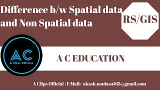 Difference between Spatial data and Non Spatial data  RS amp GIS  B TECH  JNTU  A C EDUCATION 5 [upl. by Ahsed]