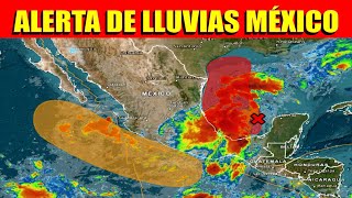 🔴ALERTA DE LLUVIAS MÉXICO Yucatán Chiapas Oaxaca Tabasco Veracruz CDMX [upl. by Atolrac]