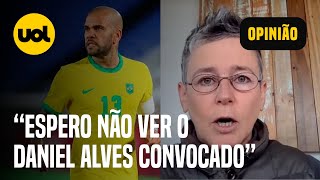 CONVOCAÇÂO DA SELEÇÃO Adoraria não ver Daniel Alves convocado diz Milly Lacombe [upl. by Doralia]