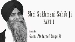 Sukhmani Sahib  Katha  PART 1  Bhai Pinderpal Singh  San Jose CA [upl. by Nielsen]