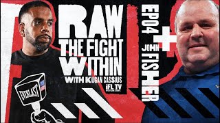 RAW THE FIGHT WITHIN Ep4 SEASON 1  THE FATHER  BIG JOHN FISHER WITH KUGAN CASSIUS [upl. by Ahsinak]