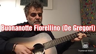 quotBuonanotte FiorellinoquotDe Gregori cover acustica Massimiliano Spalla  CANALE SOLIDALE iscriviti🙏 [upl. by Elleon]