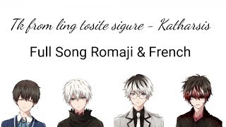 Tokyo Ghoul Re Season 2 Op FULLKatharsis Lyrics FRANÇAIS amp ROMAJI [upl. by Bellanca]