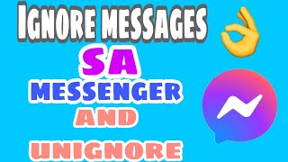 HOW TO IGNORE MESSAGES ON MESSENGER AND UNIGNORE  TAGALOG TUTORIAL  STEP BY STEP [upl. by Eniahs877]