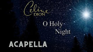 Celine Dion  O Holy Night Acapella 77bpm G Major [upl. by Ycnalc]