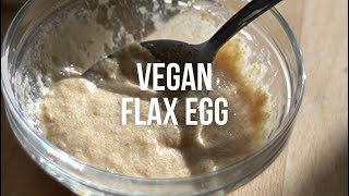 Vegan Flax Egg For Baking  2 Ingredients [upl. by Radec]