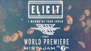 Elicit  I Wanna Be Your Lover Crissy Criss Remix Mistajam Radio Rip [upl. by Lathrop978]