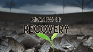 What is the meaning of Recovery [upl. by Garbers]