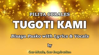 TUGOTI KAMI  Pilita Corrales  2021 Best Bisaya Pasko with Lyrics  OUR Music OUR Inspiration [upl. by Geordie907]