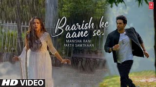 Barish Ke Aane Se Manisha Rani Manisha Rani And Parth Samthaan New Song Manisha Rani New Song [upl. by Mulloy28]